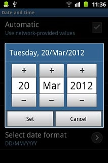 Press + or - next to day, month and year to set the date.