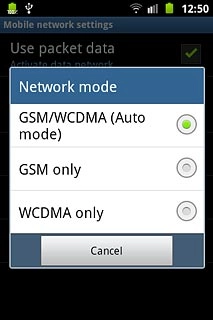 Press GSM/WCDMA (Auto mode), GSM only or WCDMA only.