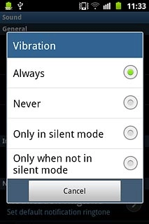 To turn on vibration:Press Always, Only in silent mode or Only when not in silent mode.