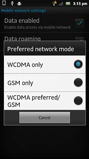 Press WCDMA only, GSM only or WCDMA preferred/GSM.