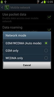 Press GSM/WCDMA (Auto mode), GSM only or WCDMA only.