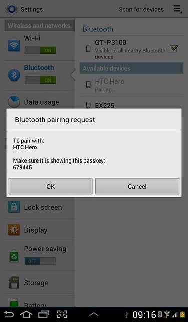 Check that the same access code is displayed on both devices and press OK.The new device is displayed on the list of paired devices.