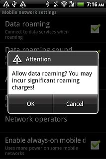 If you turn on data roaming:Press OK to confirm.
