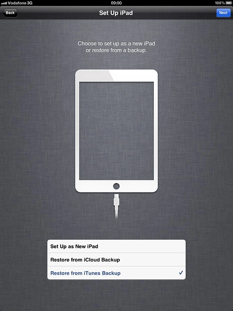 If you've used an iPad before and want to restore previous content from an iTunes backup:Press Restore from iTunes Backup and go to step 6c.