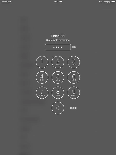 Key in your PIN and press OK.If your tablet rejects the SIM:Contact your distributor or service provider where you bought your tablet.