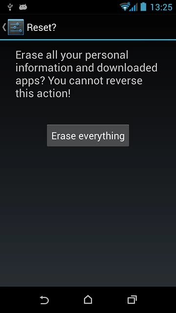 Press Erase everything.Wait a moment while the factory default settings are restored.Follow the instructions on the display to set up your phone and prepare it for use.
