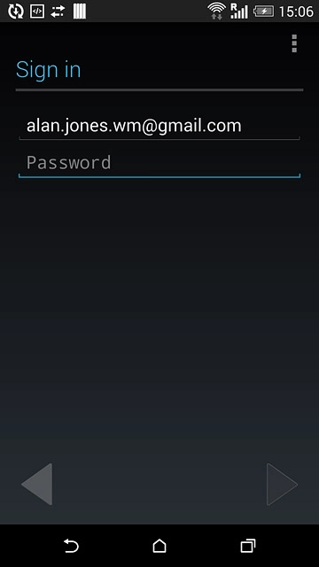Key in the username for your Google account.Press Password and key in the password for your Google account.