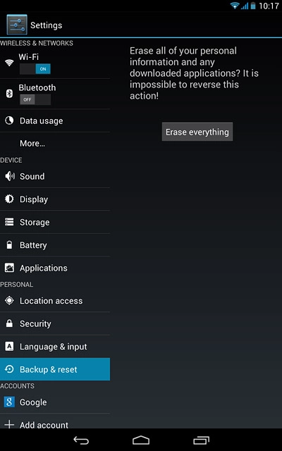 Press Erase everything.Wait a moment while the factory default settings are restored.Follow the instructions on the display to set up your tablet and prepare it for use.