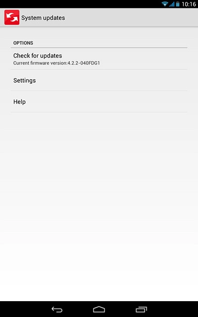 Press Check for updates.If a new software version is available, it's displayed.Follow the instructions on the display to update your tablet's software.