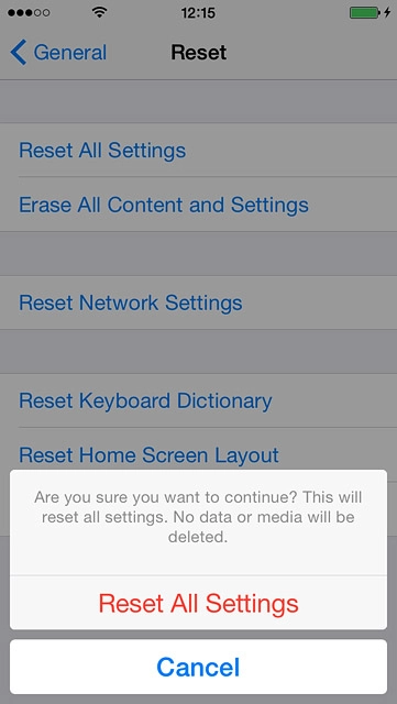 Press Reset All Settings.Your phone is restarted.