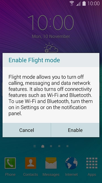 If you turn on flight mode:Press Enable.