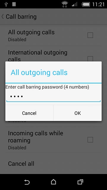 Key in your barring password (default is 0000) and press OK to turn the function on or off.