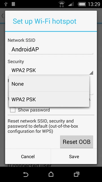 If you want to password protect your Wi-Fi hotspot:Press WPA2 PSK.