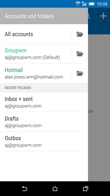 Slide your finger right starting from the left side of the display.Press the required email account.