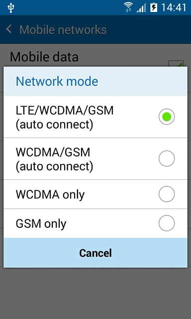 Press LTE/WCDMA/GSM (auto connect), WCDMA/GSM (auto connect), WCDMA only or GSM only.