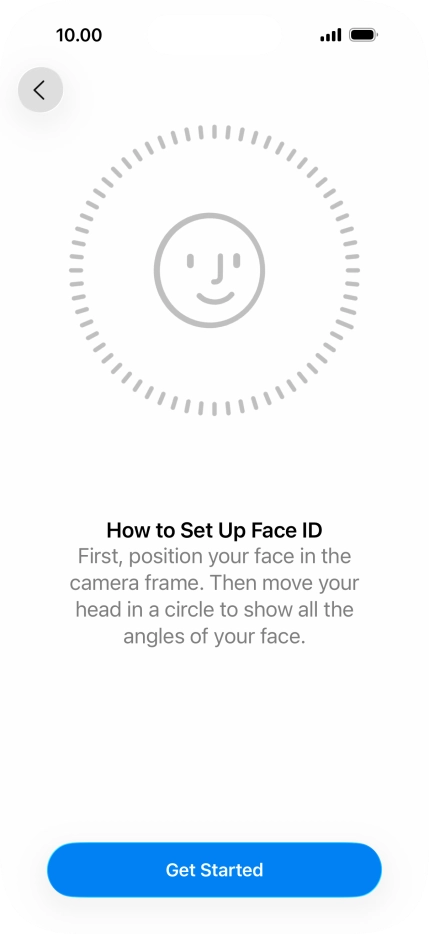 Press Get Started and follow the instructions on the screen to set up Face ID.