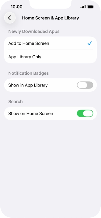 To add new downloaded apps to both the home screen and App Library, press Add to Home Screen.