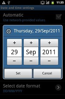 Press + or - next to day, month and year to set the date.
