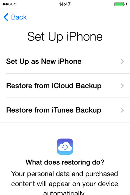 If you've used an iPhone before and want to restore previous content from an iCloud backup:Press Restore from iCloud Backup and go to step 5b.