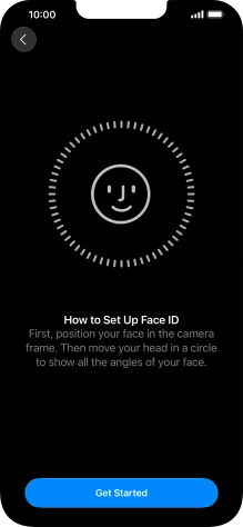 Press Get Started and follow the instructions on the screen to set up Face ID.