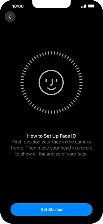 Press Get Started and follow the instructions on the screen to set up Face ID.