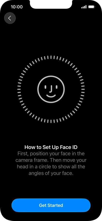 Press Get Started and follow the instructions on the screen to set up Face ID.