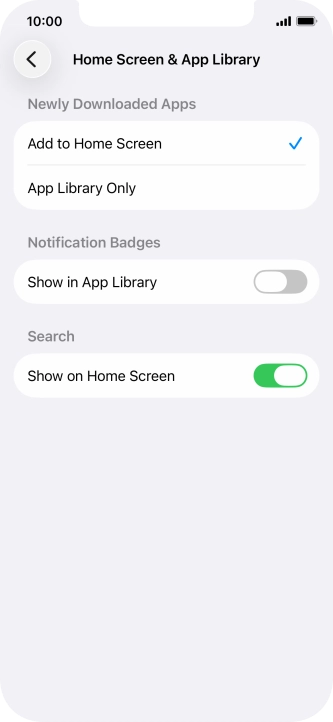 To add new downloaded apps to both the home screen and App Library, press Add to Home Screen.