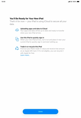 Press Done and follow the instructions on the screen to select the required settings and back up the tablet memory to iCloud. Once you've received your new iPad, you'll be able to restore the content of the iCloud backup.