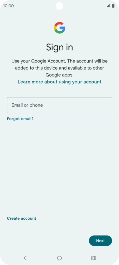 If you don't have a Google account, press Create account and follow the instructions on the screen to create an account.