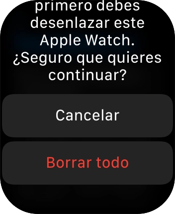 Pulsa Borrar todo. Espera unos instantes mientras el Apple Watch restablece la configuración predeterminada. Sigue las indicaciones de la pantalla para configurar el Apple Watch y dejarlo listo para su uso.