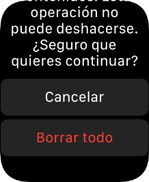 Pulsa Borrar todo. Espera unos instantes mientras el Apple Watch restablece la configuración predeterminada. Sigue las indicaciones de la pantalla para configurar el Apple Watch y dejarlo listo para su uso.