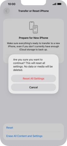 Press Reset All Settings. Wait a moment while the factory default settings are restored. Follow the instructions on the screen to set up your phone and prepare it for use.