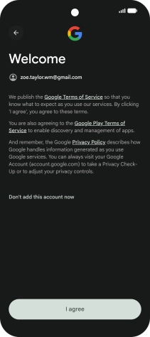 Press I agree and follow the instructions on the screen to select settings for your Google account.