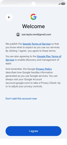 Press I agree and follow the instructions on the screen to select settings for your Google account.