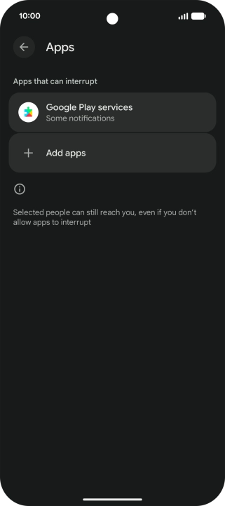 Press Add apps and follow the instructions on the screen to select which apps you would like to receive notifications from when Do Not Disturb is turned on.