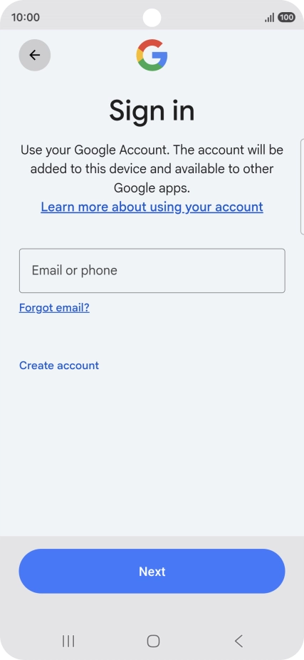 If you don't have a Google account, press Create account and follow the instructions on the screen to create an account.
