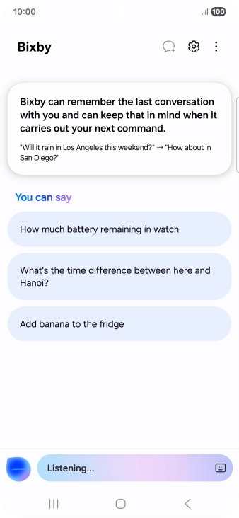 Say, in your own words, what you would like your phone to do, e.g.: OPEN [app], CALL [contact], SEARCH THE WEB FOR [information].
