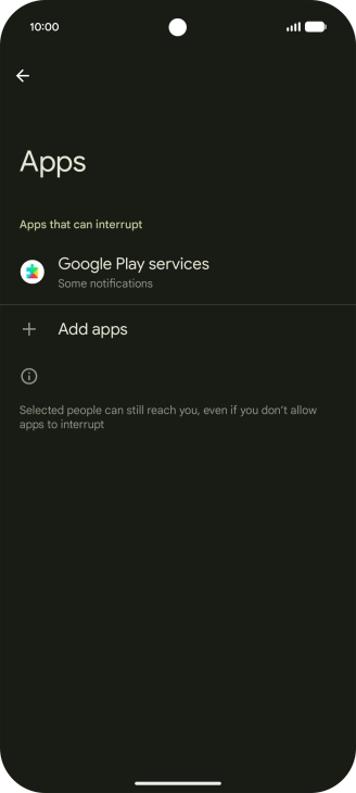 Press Add apps and follow the instructions on the screen to select which apps you would like to receive notifications from when Do Not Disturb is turned on.