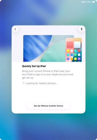 Follow the instructions on the screen to transfer content from another device running iOS 11 or later or press Set Up Without Another Device.