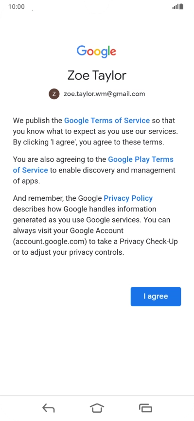 Press I agree and follow the instructions on the screen to select settings for your Google account.