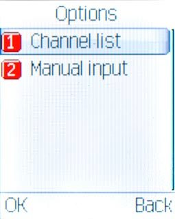Highlight Channel list or Manual input and press the Navigation key.Follow the instructions on the display to key in or select the required channel.