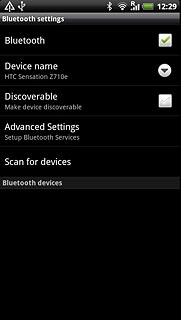 Press Scan for devices.Your phone now searches for devices and after a moment, a list of Bluetooth devices within range is displayed.
