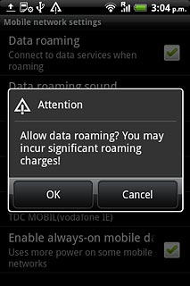 If you turn on data roaming:Press OK to confirm.