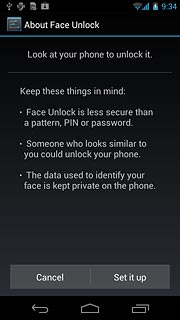 Press Set it up.Hold your phone in front of your face and centre your face in the circle displayed.Wait while your phone registers your face.