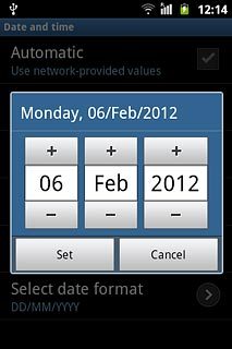 Press + or - next to day, month and year to set the date.