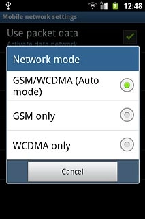 Press GSM/WCDMA (Auto mode), GSM only or WCDMA only.
