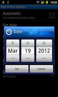 Press + or - next to day, month and year to set the date.