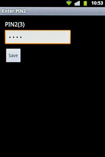 Key in your PIN2 and press Save.