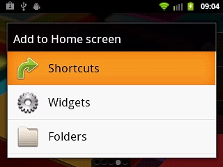 Press Shortcuts, Widgets or Folders.Follow the instructions on the display to add the selected shortcut.