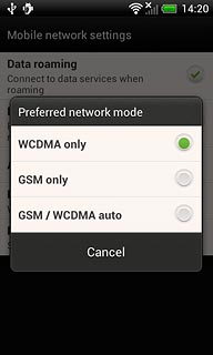 Press WCDMA only, GSM only or GSM / WCDMA auto.